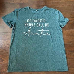 Super comfortable “Auntie” Tshirt - Green - for the “Aunt” in your life 💗